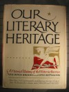 Our Literary Heritage: A Pictorial History Of The Writer In America - Van Wyck Brooks