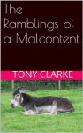 The Ramblings of a Malcontent - Tony Clarke