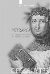 Petrarca: Das Schweigen Der Veritas Und Die Worte Des Dichters - Joachim K. Pper