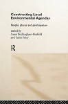 Constructing Local Environmental Agendas: People, Places and Participation - Susan Buckingham-Hatfield