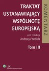 Traktat ustanawiający Wspólnotę Europejską. Komentarz TOM 3 - Andrzej Wróbel, Dagmara Kornobis-Romanowska, Łacny Justyna