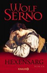 Hexensarg: Roman - Wolf Serno