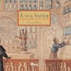 À sua saúde – A vigilância sanitária na história do Brasil - Eduardo Bueno