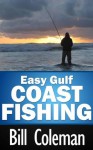 Easy Gulf Coast Fishing - Bill Coleman