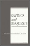 Savings and Bequests - Toshiaki Tachibanaki