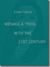 Me&#X301;Nage A&#X300; Trois With The 21st Century - Eileen R. Tabios