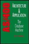 AS/400 Architecture and Application: The Database Machine - Jill T. Lawrence