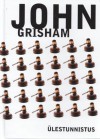 Ülestunnistus - John Grisham, Toomas Taul, Keit Lipp