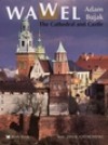 Wawel the cathedral and castle (wersja anglojęzyczna) - Adam Bujak