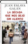 La década que nos dejó sin aliento - Juan Eslava Galán