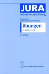 Ubungen Im Volkerrecht - Philip Kunig, Robert Uerpmann-Wittzack