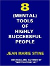 The Eight (Mental) Tools Of Highly-Successful People - Jean Marie Stine