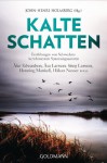 Kalte Schatten: Erzählungen von Schwedens berühmtesten Spannungsautoren - Åke Edwardson, Åsa Larsson, Stieg Larsson, Henning Mankell, Håkan Nesser u.v.a. (German Edition) - John-Henri Holmberg, Ursel Allenstein, Paul Berf, Susanne Dahmann, Gabriele Haefs, Christel Hildebrandt, Lotta Rüegger, Wibke Kuhn, Kerstin Schöps, Holger Wolandt