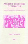 Ancient Histories of Medicine: Essays in Medical Doxography and Historiography in Classical Antiquity - Philip J. van der Eijk