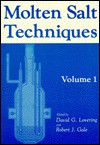 Molten Salt Techniques: Volume 1 - Robert J. Gale