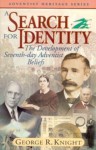 A Search For Identity: The Development Of Seventh Day Adventist Beliefs - George R. Knight