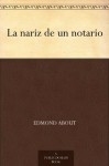 La nariz de un notario - Edmond About, Carlos de Pineda