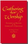 Gathering: Spirituality and Theology in Free Church Worship - Christopher Ellis