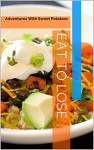 Eat to Lose: Adventures with sweet potatoes (Vegetables for Controlling Weight Book 1) - Jeff Connor