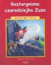 Roztargniona czarodziejka Zuza - Renate Schoof