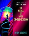 The Media of Mass Communication 2003 Update - John Vivian