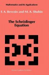 The Schrödinger Equation - F.A. Berezin