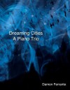 Dreaming Cities: A Piano Trio - Damon Ferrante