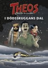 I dödsskuggans dal (Theos ockulta kuriositeter #3) - Ola Skogäng