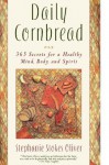 Daily Cornbread: 365 Ingredients for a Healthy Mind, Body and Soul - Stephanie Stokes Oliver