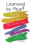 Learning by Heart: Teaching to Free the Creative Spirit - Corita Kent, Jan Steward