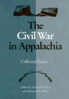 Civil War In Appalachia: Collected Essays - Kenneth W. Noe