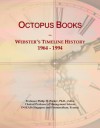 Octopus Books: Webster's Timeline History, 1964 - 1994 - Icon Group International