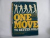 One Move To Better Golf - Carl Lohren, Larry Dennis, Anthony Ravielli, Deane Beman