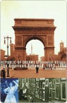 Republic of Dreams: Greenwich Village: The American Bohemia, 1910-1960 - Ross Wetzsteon