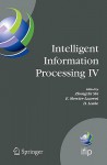 Intelligent Information Processing IV: 5th Ifip International Conference on Intelligent Information Processing, October 19-22, 2008, Beijing, China - Zhongzhi Shi