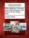 Bible Defence of Slavery - Josiah Priest, W.S. Brown