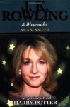 J.K. Rowling - A Biography - Sean Smith