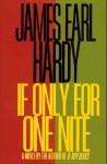 If Only For One Nite - James Earl Hardy