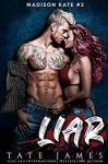 Liar (Madison Kate #2) - Tate James