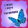 Children Book : I Wish I Were a Tarantula (Great Book for Children) (Ages 4 - 9)(Bedtime Story) - Dan Jackson, Books about Spiders, Picture books, Children Books, Bedtime Stories