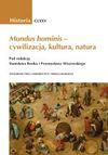 Mundus hominis - cywilizacja, kultura, natura. Wokół interdyscyplinarności badań historycznych - Stanisław Rosik, Przemysław Wiszewski