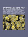 Cantanti Hardcore Punk: Neffa, Henry Rollins, Jean Beauvoir, Zack de La Rocha, Jello Biafra, Dave Smalley, Dexter Holland, Gg Allin - Source Wikipedia