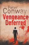 Vengeance Deferred - Peter Conway