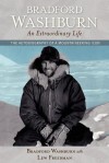 Bradford Washburn, an Extraordinary Life: The Autobiography of a Mountaineering Icon - Bradford Washburn, Lew Freedman