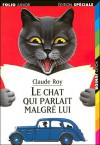 Le chat qui parlait malgré lui - Claude Roy