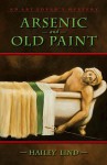 Arsenic and Old Paint - Hailey Lind