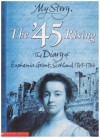 The '45 Rising: The Diary of Euphemia Grant, Scotland, 1745-1746 - Frances Mary Hendry