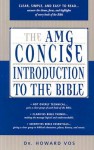 The AMG Concise Introduction to the Bible - Howard F. Vos