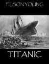 Titanic - The Story Of A Maritime Disaster - Filson Young