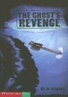 The Ghost's Revenge - Marci Peschke, Brann Garvey, Diane R. Chen